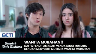 MURAHAN Daffa Labrak Mutiara Sebagai Waita Murahan  SEINDAH CINTA MUTIARA  EPS 05 33 [upl. by Frymire]