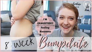 8 Week Bumpdate  IM EXHAUSTED  Feeling Nauseous [upl. by Steck]