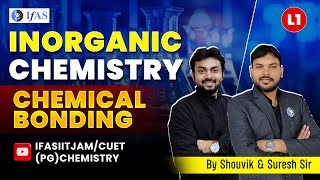 Inorganic Chemistry  Chemical Bonding  IIT JAM  CUET PG 2025 Chemistry  Lecture 1 [upl. by Iral]