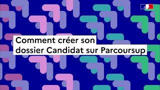 Parcoursup 2024  comment creer son dossier candidat [upl. by Direj]