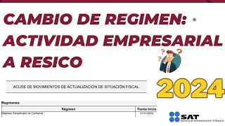 Cambio de Régimen Fiscal Actividad Empresarial a RESICO SAT 2024 [upl. by Einnaf]