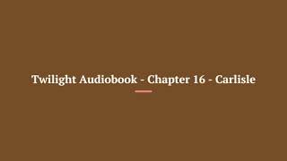 Twilight Audiobook Chapter 16 Carlisle [upl. by Dorthea]