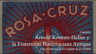 quotCaminosquot Arnold KrummHeller y la Fraternitas Rosicruciana Antiqua [upl. by Ania]