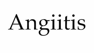 How to Pronounce Angiitis [upl. by Ffilc]