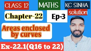 Ep3Class12Kc Sinha SolutionEx221Q16 to 22 [upl. by Alleen]