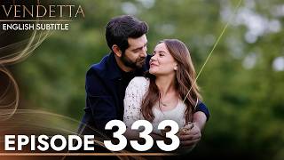 Vendetta Episode 333  Kan Cicekleri English Subtitled [upl. by Yhtamit2]