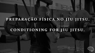 PREPARAÇÃO FÍSICA NO JIU JITSU  CONDITIONING FOR JIU JITSU [upl. by Anoi519]