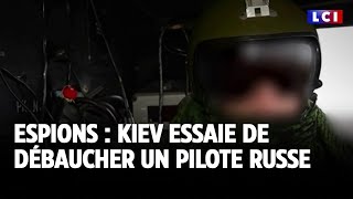 Espions  Kiev essaie de débaucher un pilote russe｜LCI [upl. by Sherj]