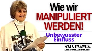 Wie wir MANIPULIERT werden  Der unbewusste Einfluss  Vera F Birkenbihl Service 5 [upl. by Rafat]