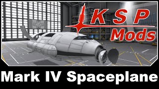 KSP Mods  Mark IV Spaceplane System [upl. by Irab158]