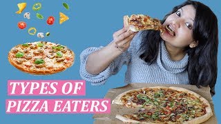 TYPES OF PIZZA EATERS  Laughing Ananas [upl. by Norrie870]