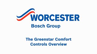 Introducing the Greenstar Comfort Controls  Worcester Bosch [upl. by Thain]