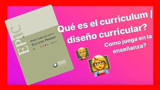 Que es el curriculum  diseño curricular 🧐 Cómo influye en la enseñanza didactica curriculum [upl. by Sylvester]