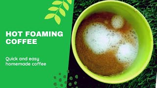 Hot foamy coffee at home recipe [upl. by Ahcropal]