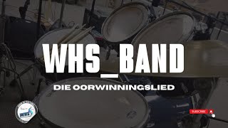 WHS Band  Die Oorwinningslied [upl. by Ahsinor]