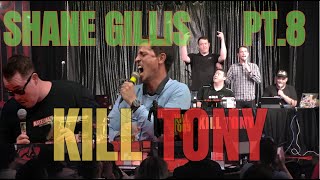 SHANE GILLIS  BEST OF KILL TONY Part 8 [upl. by Nataline481]