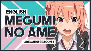 【mew】quotMegumi no Amequot by Nagi Yanagi ║ Oregairu SNAFU S3 OP ║ Full ENGLISH Cover amp Lyrics [upl. by Ainahs]