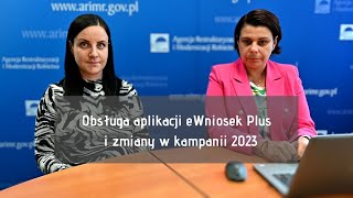 Obsługa aplikacji eWniosek Plus i zmiany w kampanii 2023 [upl. by Ailil]