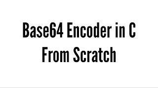 Base64 Encoder in C From Scratch [upl. by Aramoy]