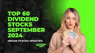 Top 60 Dividend Stocks September 2024 With ExDate  Dividend Stocks 2024 [upl. by Airun]