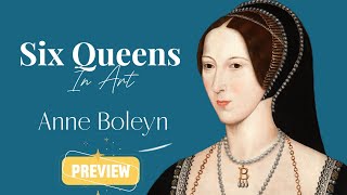 Six Queens in Art Anne Boleyn Preview [upl. by Rubenstein]