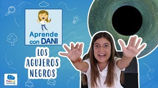 ¿QUÉ SON LOS AGUJEROS NEGROS Aprende con Dani [upl. by Eilime]