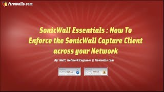 SonicWall Essentials  Capture Client AV Enforcement [upl. by Annaitat]