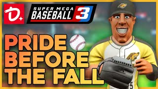 PRIDE COMES BEFORE THE FALL  Super Mega Baseball 3 Golden Goblet 57 [upl. by Anenahs]