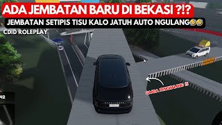 JEMBATAN SETIPIS TISU DI BEKASI 😱😱  CDID ROLEPLAY cdidroleplay cdidroblox [upl. by Teillo499]