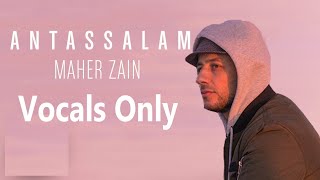 Maher Zain  Antassalam  Vocals Only  Ramadan 2020 ماهر زين أنت السلام  رمضان [upl. by Birdt]