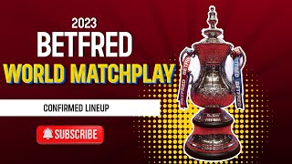 CONFIRMED  2023 WORLD MATCHPLAY LINEUP [upl. by Dav312]