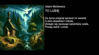 Adam Mickiewicz  TO LUBIĘ [upl. by Roda]