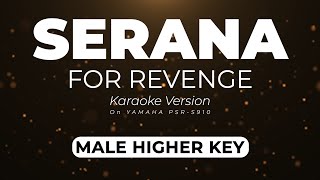 Serana  For Revenge Male Higher Key  Karaoke Minus One Yamaha S910 Version [upl. by Adolphus564]