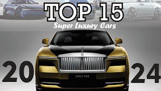 Top 15 Super Luxury Cars in 2024 [upl. by Ahtar529]