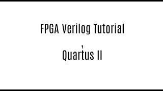 Quartus Verilog and DE1SoC  FPGA Verilog Tutotial [upl. by Adnalohs643]