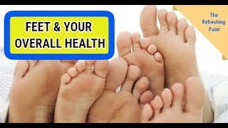 Feet May Indicate your Overall Health  Dry Feet Cold Feet Sore Feet amp Smelly Feet [upl. by Blackman]