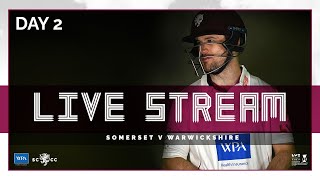 LIVE STREAM Somerset vs Warwickshire  Day Two [upl. by Bogoch]