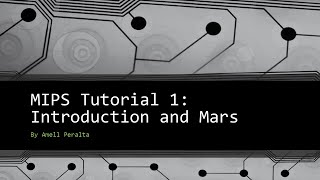 MIPS Tutorial 1 Intro and Mars [upl. by Gnuhp]