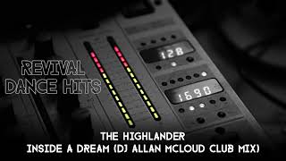 The Highlander  Inside A Dream DJ Allan McLoud Club Mix HQ [upl. by Baniaz]