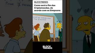 🚨Como será o fim das criptomoedas de acordo com Os Simpsons Bitcoin Crypto Simpsons BTC [upl. by Menashem]