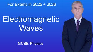 GCSE Physics Revision quotElectromagnetic Wavesquot [upl. by Otipaga]