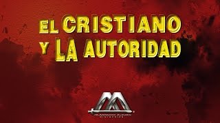 EL CRISTIANO Y LA AUTORIDAD [upl. by Aidne]