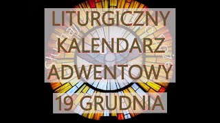 Liturgiczny Kalendarz Adwentowy  19 grudnia [upl. by Croteau997]