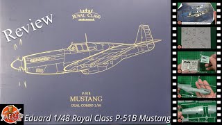 Eduard 148 Royal Class P51B Mustang Review [upl. by Nikolos]