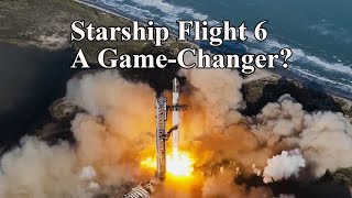 SpaceX Starship Flight 6 Spectacular Launch and Test Flight [upl. by Alpert552]