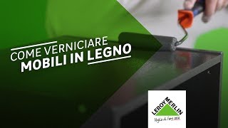 Come dipingere un mobile verniciare un mobile in legno  Leroy Merlin [upl. by Ruon]