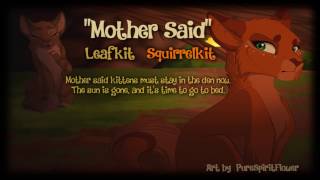 quotMother Saidquot Leafkit amp Squirrelkit ORIGINAL WARRIOR CATS SONG [upl. by Chaim]