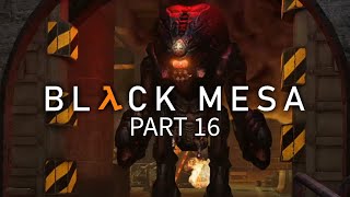 Hes Back  Black Mesa 10 Part 16  HalfLife Remake Lets Play Blind [upl. by Lleirbag]