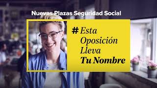 Oposita a la Seguridad Social  Esta oposición lleva tu nombre [upl. by Oilasor]