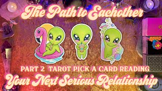 💘The Path to Eachother 💘Your Next Serious Relationship P2💘 Tarot Pick a Card Love Reading [upl. by Holmes118]